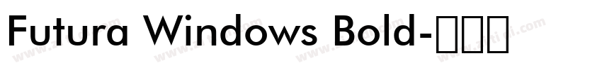 Futura Windows Bold字体转换 Futura Windows Bold字体转换